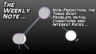 Non-Prediction and the Three Body Problem, Initial Conditions, Inflation and Interest Rates