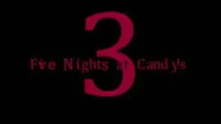 Trailer Five Nights At Candy's 3 (Backwards)(Наоборот)