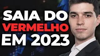 5 DICAS PARA SAIR DO VERMELHO EM 2023: Um ano sem DÍVIDAS