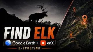 How To Find Elk With Google Earth & onX | Elk Hunting E-Scouting Blueprint