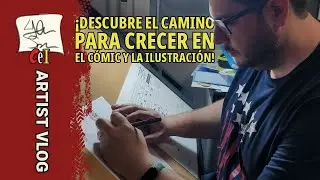 🎨 Cómo crecer como artista en la industria del cómic y la ilustración | ARTIST VLOG