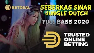 DJ SEBERKAS SINAR FT BETDEAL | NIKE ARDILA | JUNGLE DUTCH FULL BASS 2020