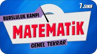 7.Sınıf Matematik Genel Tekrar ✍ 2023 Bursluluk Kampı