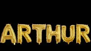 Arthur - animation: Personal Name animation, black screen effect, balloon letters