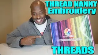 Thread Nanny Embroidery Thread Unboxing