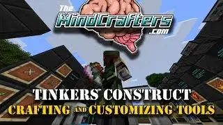 Tinkers Construct - Tutorial - Crafting and Customizing your Tools