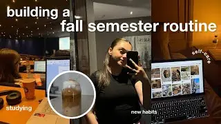 building a fall semester routine 🍂 getting used to a new schedule & productive habits