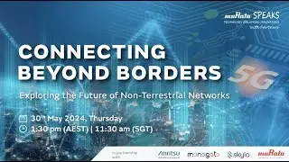 Webinar - Connecting Beyond Borders NTN Non-Terrestrial Networks co-hosted by Murata