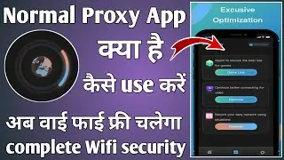 normal proxy app Kaise Use Kare || normal proxy || How To use normal app || normal link