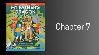 My Father's Dragon - Chapter 7