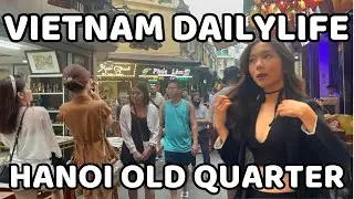 Hanoi Vietnam Dailylife | Walking Tour around Hanoi Old Quarter
