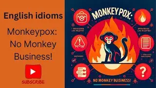 Monkeypox and Idioms: A Creative English Language Lesson