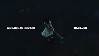 We Came As Romans - bad luck (OFFICIAL MUSIC VIDEO)