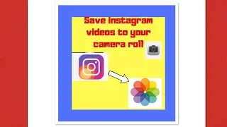 Step by step how to save Instagram videos to your iPhone camera roll