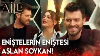 Aile | Eniştelerin Eniştesi Aslan  Soykan!