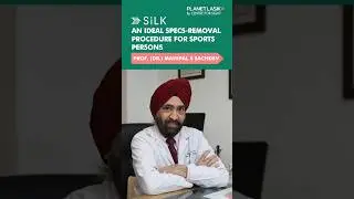 SILK - An Ideal Specs Removal Procedure for Sports Persons | Dr. Mahipal | Planet Lasik