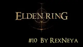 ELDEN RING Прохождение #10 Дед против Ночного Всадника, Дед против Бастард Леонин
