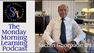 Podcast No 16 | Sachin Ghorpade | IPS | NCB | The Monday Morning Learning Podcast |