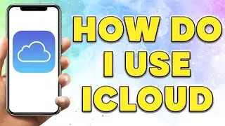 How Do I use iCloud | How To use iCloud | iCloud Tutorial for Beginners