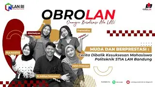 OBROLAN - Muda dan Berprestasi: Cerita Dibalik Kesuksesan Mahasiswa Politeknik STIA LAN Bandung