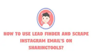How to Scrape Instagram Email Data with Leads Finder on Sharingtools? INSTAGRAM EMAIL SCRAPE!