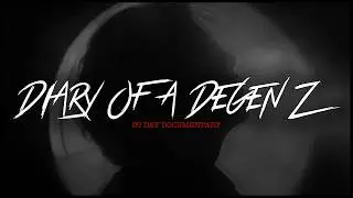 Diary of a Degen Z (Documentary)