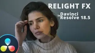 How to use RELIGHT FX in Davinci Resolve 18.5 - Simply Mind-blowing 🤯 - Tutorial