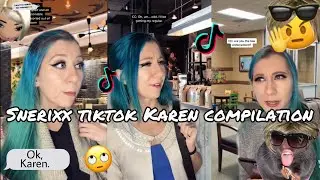 Snerixx Karen tiktok compilation 🙄 || Gamer K