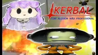 ⭐🚀Kerbal com alguém não profissional {Kerbal Space Program}🚀⭐
