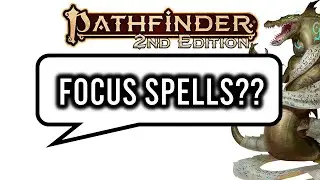 Pathfinder 2e Focus Spells!