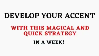 How to Develop your Accent like Natives?