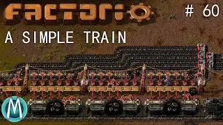[Factorio 1.1 4K] Angel/Bobs Ep 60: A Simple Train (Tutorial/Walkthrough)