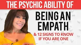 The Psychic Ability of Being An Empath & 12 Signs You Are An Empath 🙌