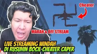 Windah basudara Marah sama Bocil Cheater rusuh di live nya