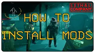 How To Install Mods for Lethal Company