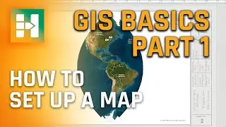 How To: GIS Basics: Setting Up a Map