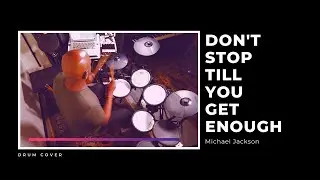 Don't Stop Till You Get Enough - Michael Jackson - Drum Cover