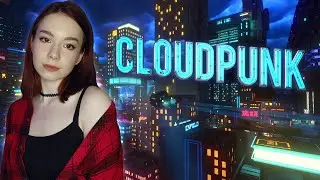 CLOUDPUNK | Полное Прохождение на Русском | Стрим #1