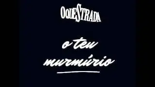 OqueStrada - O Teu Murmúrio