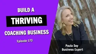 How to Build a Thriving Business as a Coach Without Burning Out (Episode 170)