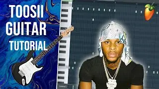 How To Make Emotional Guitar Beats for Toosii (FROM SCRATCH) | FL Studio