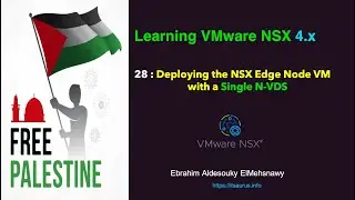 28 Deploying the NSX Edge Node VM with a Single N-VDS