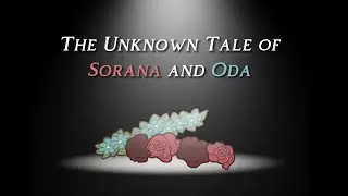 The Unknown Tale of Sorana and Oda || Short Skit || Backstory