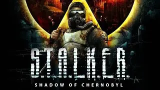 S T A L K E R   Shadow Of Chernobyl играем прохождение 1часть