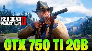 Red Dead Redemption 2 - GTX 750 Ti 2GB - Best Setting