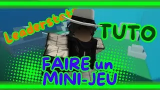 Faire un MINI JEU sur ROBLOX !  -- Leaderstats
