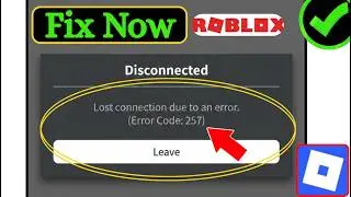 Fix Roblox Error Code 257 Fix 2026 | Roblox Lost Connection Problem Solved Fast