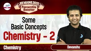 Some Basic Concepts of Chemistry - Part 2 | JEE Main 2025 | Chemistry | LIVE | @InfinityLearn-JEE
