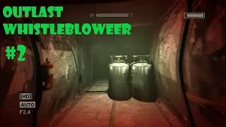 #2 Outlast: Whistleblower ДОШЛИ ДО ТЮРЕМНОГО ДВОРА