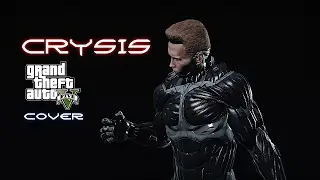 CRYSIS (GTA 5 cover) trailer 2017(ENG)
